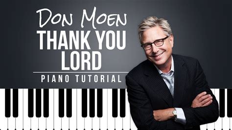 Worship him, and prise the lord. Don Moen - Thank You Lord | Easy Piano Tutorial Chords ...