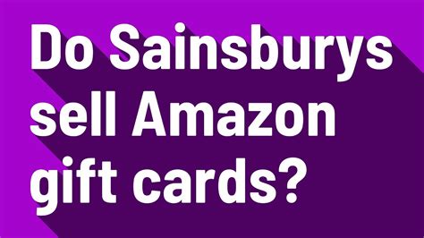 do sainsburys sell amazon t cards youtube