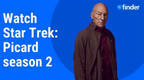 Star Trek Picard Season 2 Release Date And Broadcast Details In Australia