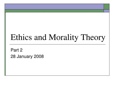 Ppt Ethics And Morality Theory Powerpoint Presentation Id177167