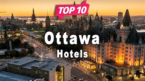 Top 10 Hotels To Visit In Ottawa Canada English Youtube