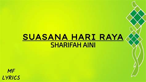 Official lyric video 'satu hari di hari raya' by spider song : Sharifah Aini - Suasana Hari Raya (Lirik) - YouTube