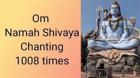 Om Namah Shivaya 1008 Times Chanting Youtube