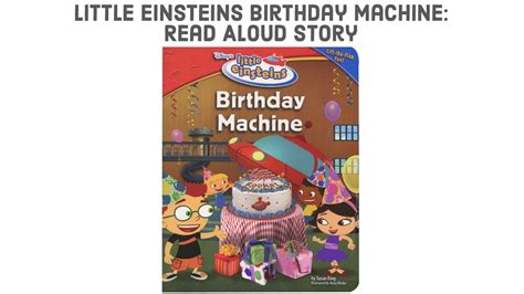 Little Einsteins Birthday Machine Read Aloud Story Book Bedtime Story