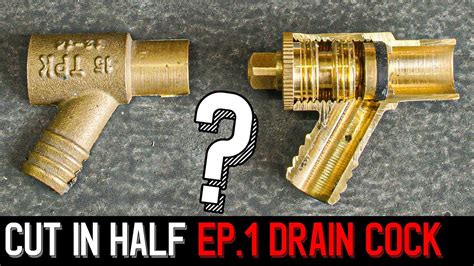 HOW A DRAIN VALVE WORKS CUT IN HALF Pt 1 YouTube