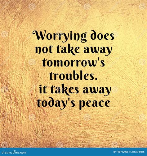 Inspirational Quote Worrying Does Not Take Away Tomorrow S Troubles