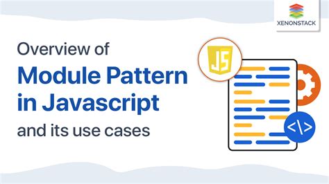 Module Pattern In Javascript A Quick Guide