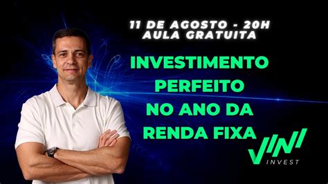 Investimento Perfeito No Ano Da Renda Fixa YouTube