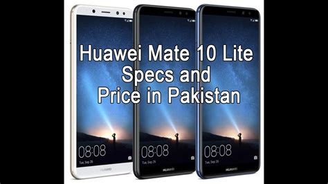 Please, take the quoted rates as tentative due to the fluctuation of exchange rates and the frequent pricing updates by the stores. Huawei Mate 10 Lite Specification and Price in Pakistan ...