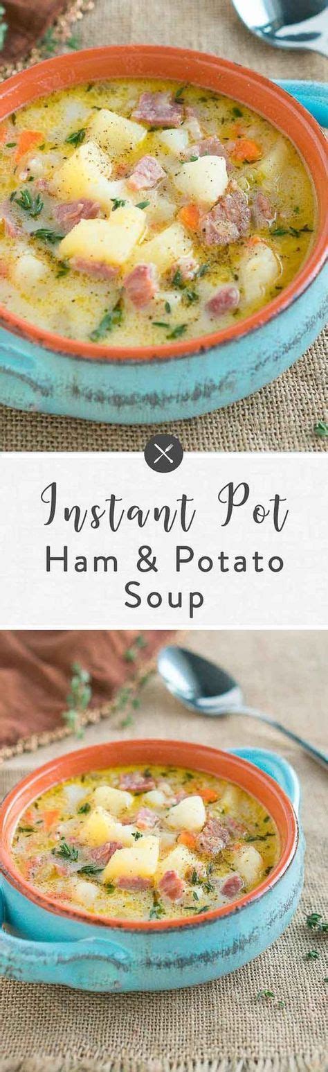 Delicious And Hearty Instant Pot Ham And Potato Soup Made With Leftover Ham And Ham Bone And
