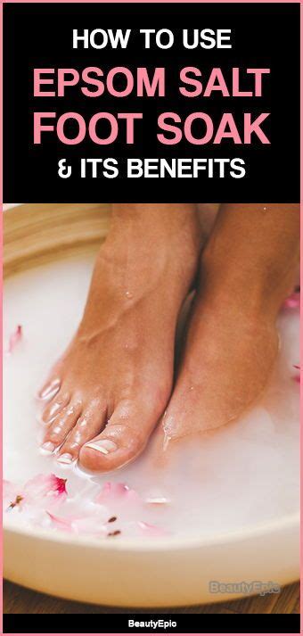 Epsom Salt Foot Soak Benefits And How To Do It Epsom Salt Foot Soak Foot Soak Foot Soak Recipe