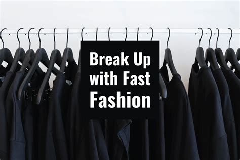 Let S Break Up With Fast Fashion Blog Blog