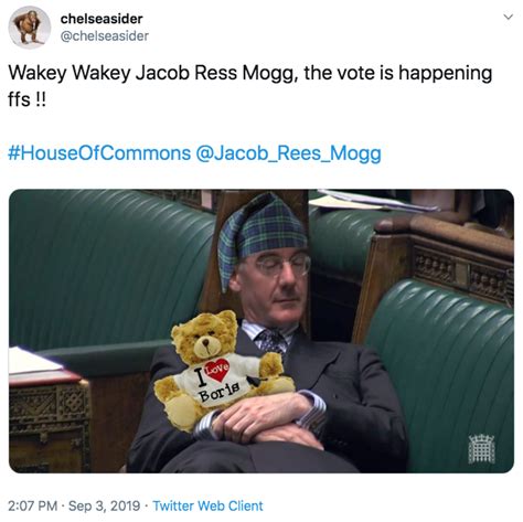 Wakey Wakey Jacob Ress Mogg The Vote Is Happening Ffs Slouching Jacob Rees Mogg Know