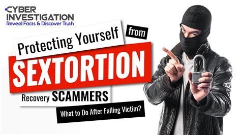 Protecting Yourself From Sextortion Recovery Scammers What To Do After Falling Victim Youtube