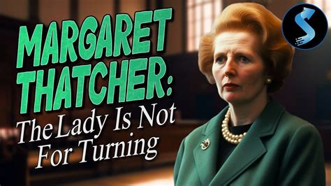 Margaret Thatcher The Lady Is Not For Turning Full Biography Movie