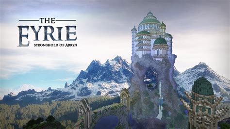 The Eyrie Stronghold Of Arryn Minecraft Map