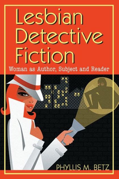 lesbian detective fiction woman as author subject and reader by phyllis m betz paperback