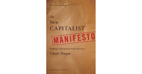 The New Capitalist Manifesto Building A Disruptively Better Business