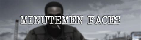 Minutemen Faces Overhaul At Fallout 4 Nexus Mods And Community