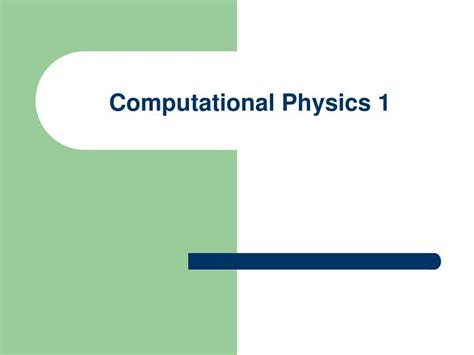 Ppt Computational Physics 1 Powerpoint Presentation Free Download