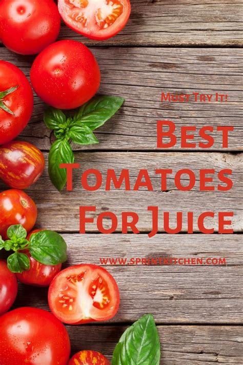 Best Tomatoes For Juice