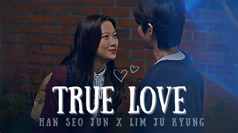 Han Seo Jun X Lim Ju Kyung True Love True Beauty Fmv Youtube