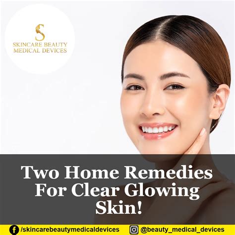 Two Home Remedies For Clear Glowing Skin