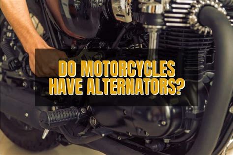 Do Motorcycles Have Alternators And How Do They Work