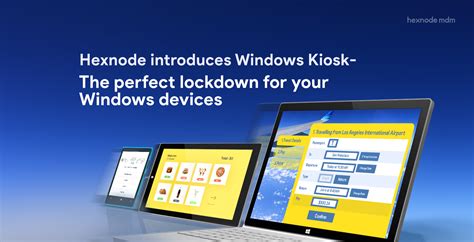 Hexnode Introduces Windows Kiosk The Perfect Solution For Windows 10