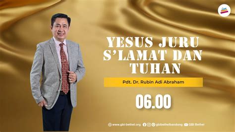 Yesus Juruselamat Dan Tuhan Pdt Dr Rubin Adi Abraham 0600 Wib