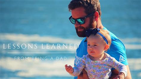 The Five Lessons Learned From Being A Dad The Dad Crew