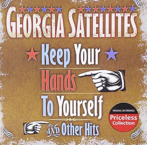 Georgia Satellites Keep Your Hands To Yourself And Other Hits