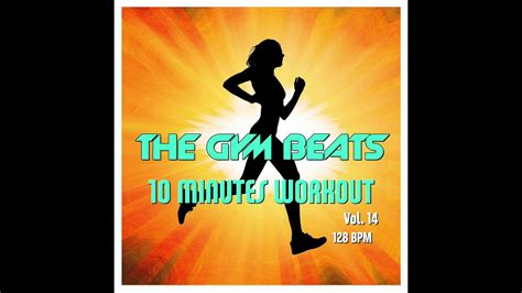The Gym Beats 10 Minutes Workout Vol14 Track 42 Best Workout