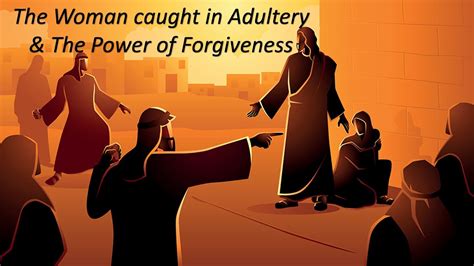 The Woman Caught In Adultery And The Power Of Forgiveness Part 1 Youtube
