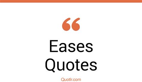 The 35 Eases Quotes Page 22 ↑quotlr↑