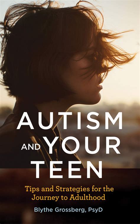 Autism And Your Teen Tips And Strategies For The Journey To Adulthood