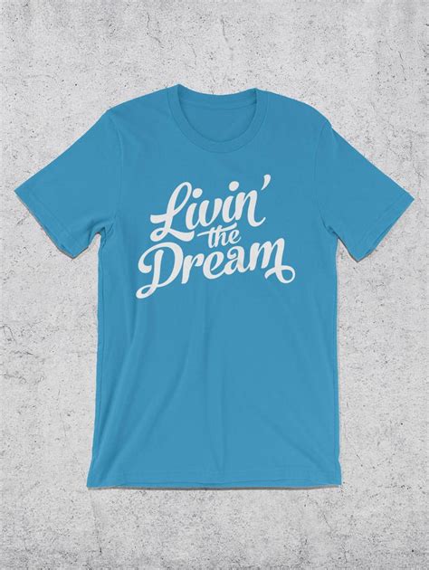 Livin The Dream T Shirt Graphic Tee Ts For Men Etsy