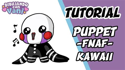 Como Dibujar A Puppet Fnaf Kawaii Dibujos Imagenes Faciles Anime
