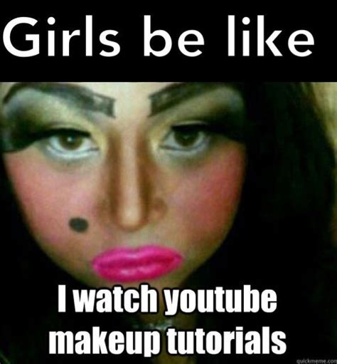 Hilarious Makeup Memes That Are Way Too Real Bad Makeup Fails Bad