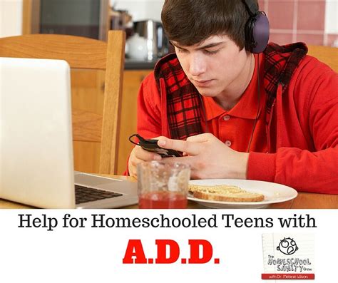 Special Replay Your Homeschooled Teen Has Add Help Is Here Ultimate