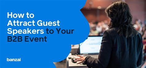 How To Attract Guest Speakers To Your B2b Event