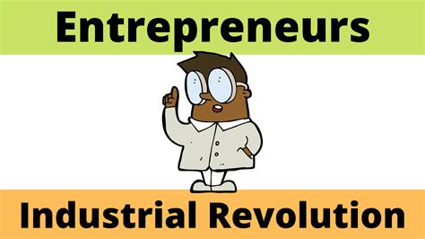 Entrepreneurs During The Industrial Revolution Cunning History Teacher