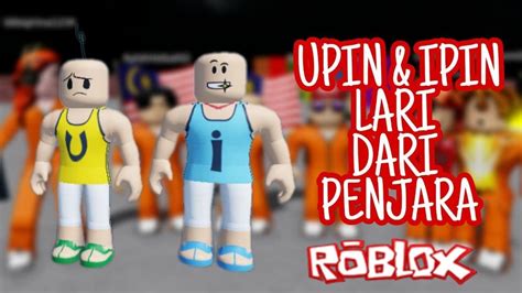 Upin Ipin Roblox Upin Dan Ipin Lari Dari Penjara Roblox Malaysia