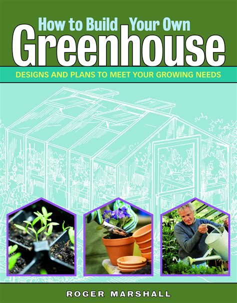 Get arcadia quality greenhouse construction in a kit you can assemble. How to Build Your Own Greenhouse