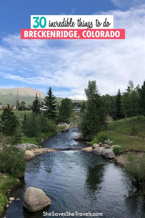 Visiting Breckenridge In Summer 30 Things To Do Insider Tips And More