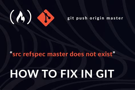 Error Src Refspec Master Does Not Match Any How To Fix In Git TrendRadars