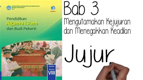 pai kelas 8 bab 3 mengutamakan kejujuran dan menegakkan keadilan jujur youtube