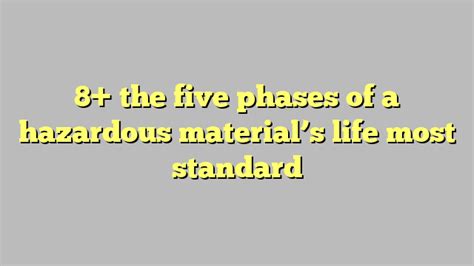 8 The Five Phases Of A Hazardous Materials Life Most Standard Công