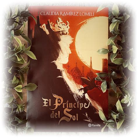 Reseña El Príncipe Del Sol De Claudia Ramírez Lomelí