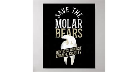 Dentist Dental Save The Molar Bears Dentists Poster Zazzle